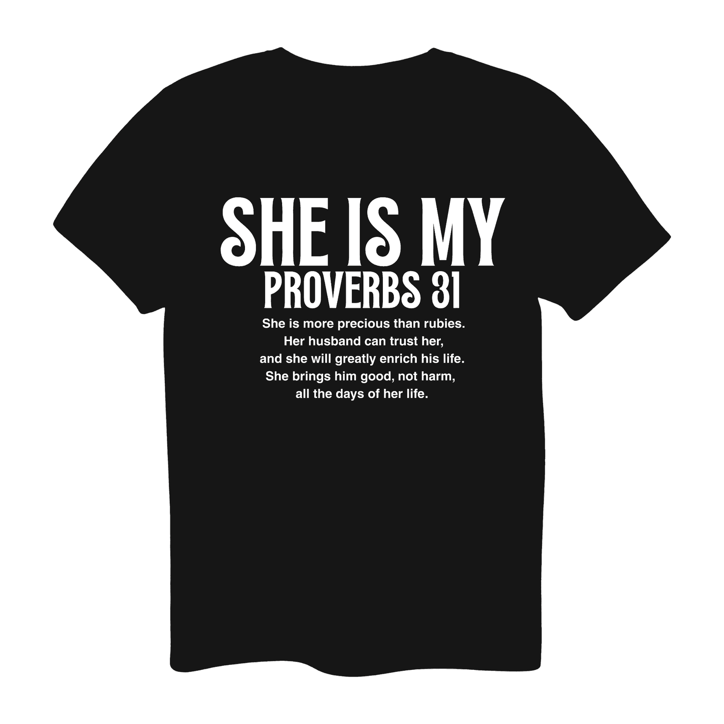 Men’s “She Is My Proverbs 31” T-Shirt